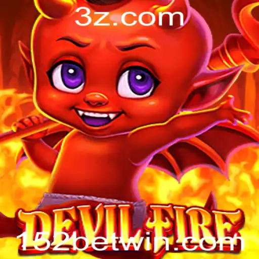 Descubra o Excitante Mundo de DevilFire e a Dinâmica do 152 Bet